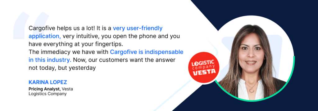 Testimonial from Karina Lopez, Pricing Analyst at Vesta Logistics Company, highlighting the benefits of Cargofive. She describes it as a very user-friendly and intuitive application, emphasizing its immediacy and indispensable role in the freight industry. The image includes a professional photo of Karina Lopez alongside a quote in blue and black text, with the Vesta Logistics Company logo displayed.